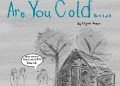 Are You Cold? Opening head graphic